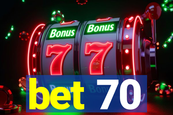 bet 70